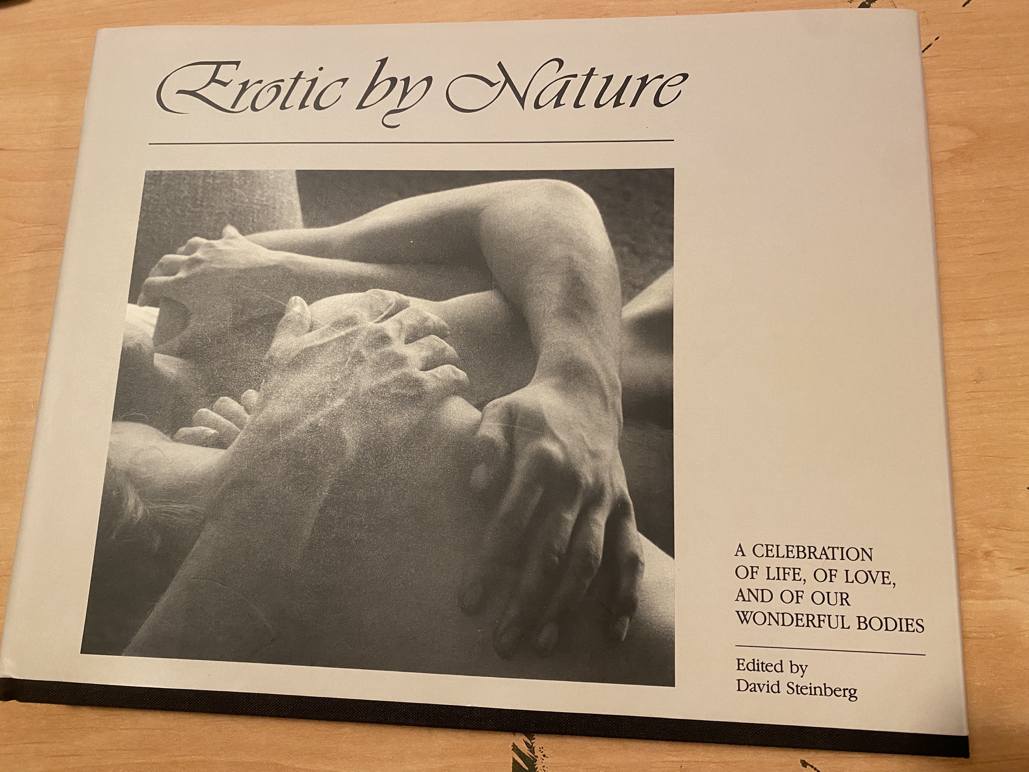 Erotic by Nature A CELEBRATION OF LIFE, OF LOVE, AND OF OUR WONDERFUL BODIES Edited by David Steinberg